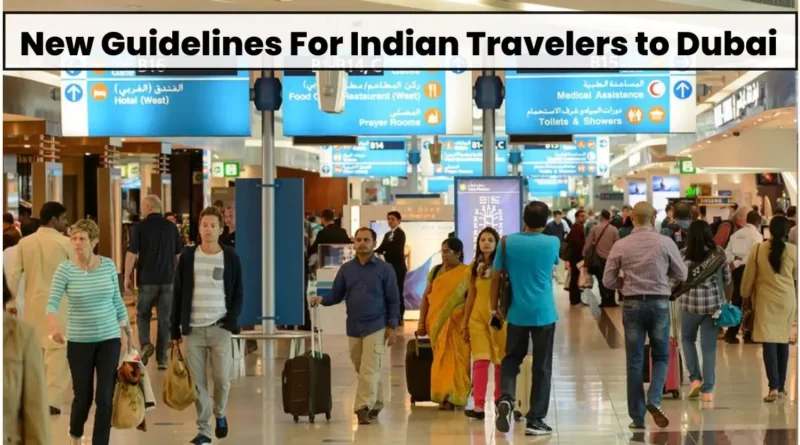 New Guidelines for Indian Travelers to Dubai