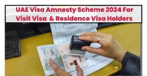 UAE Visa Amnesty Scheme 2024